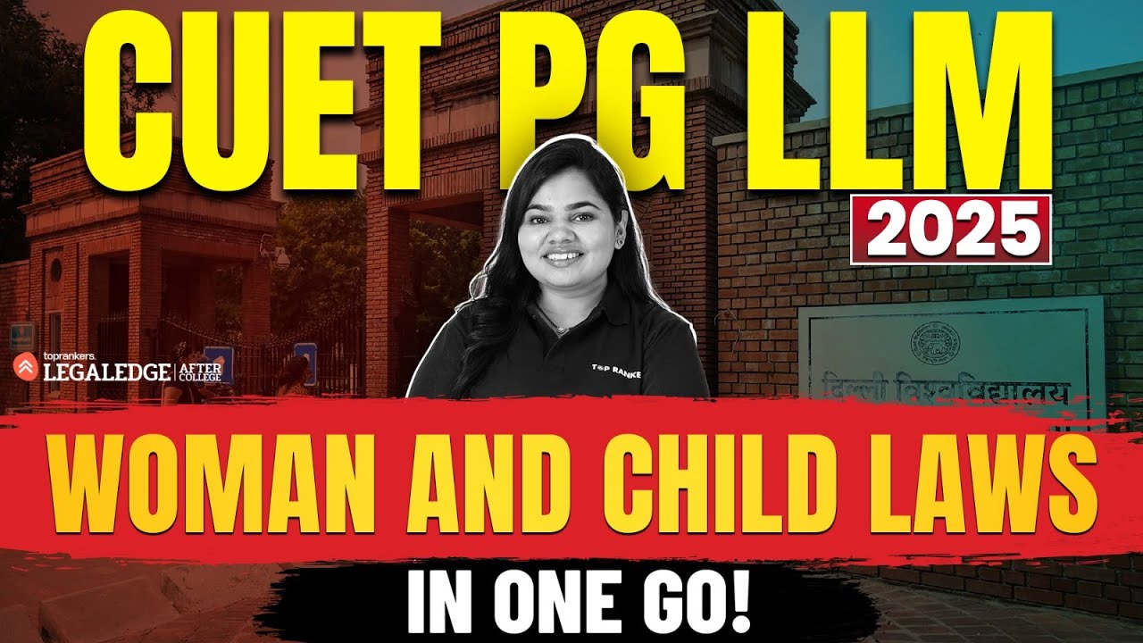 CUET PG LLM 2025: Important Women & Child Laws Explained