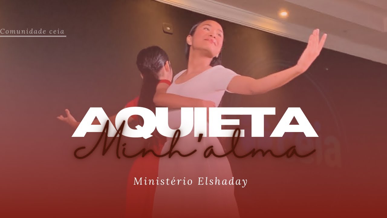 Coreografia: Aquieta Minh’alma - Ministério Zoe