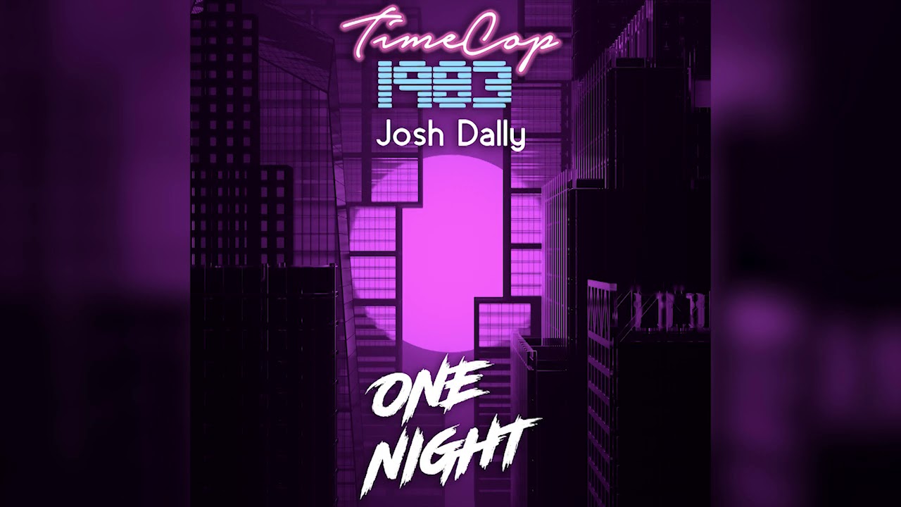 Timecop1983 - One Night (feat. Josh Dally)