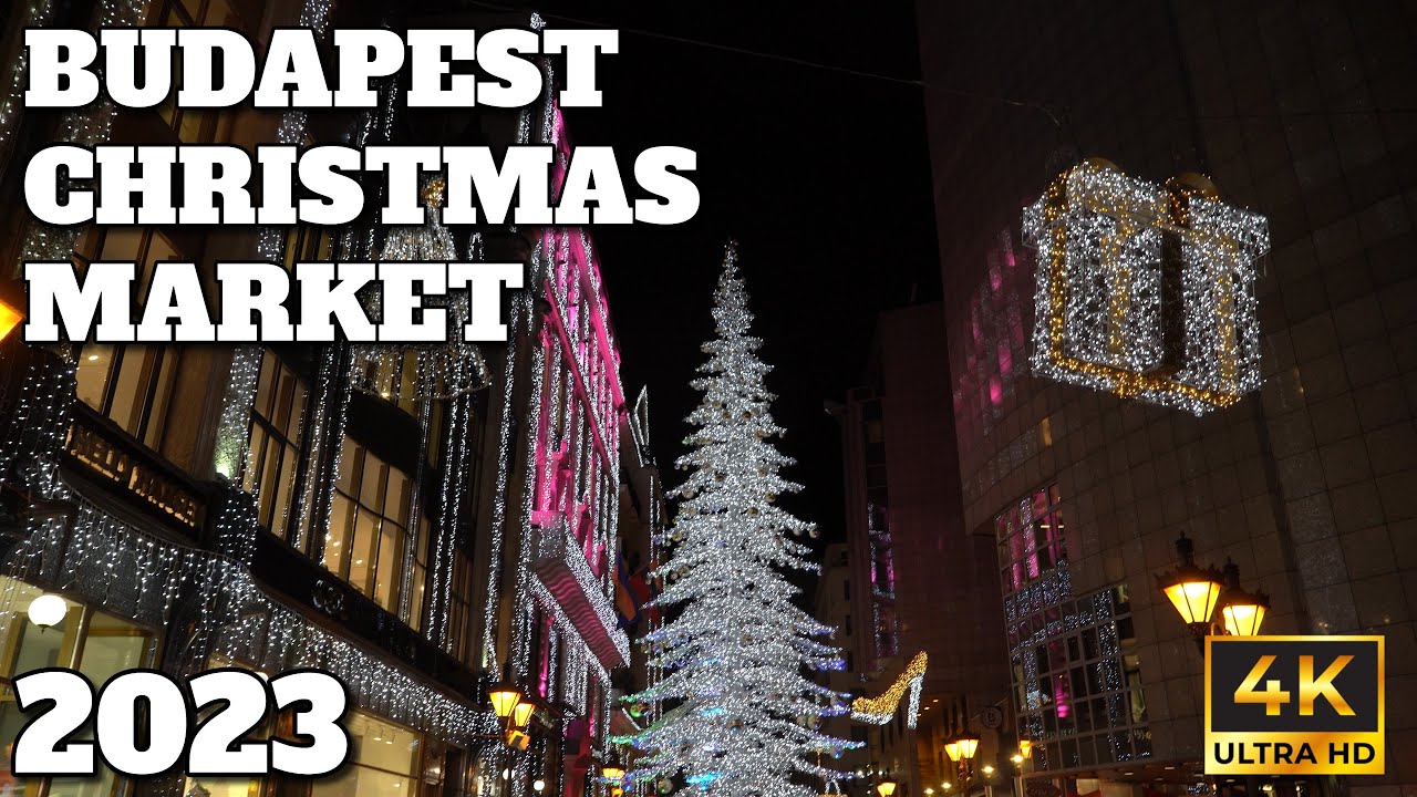 BUDAPEST CHRISTMAS MARKET - HUNGARY - COMPLETE TOUR - 4K