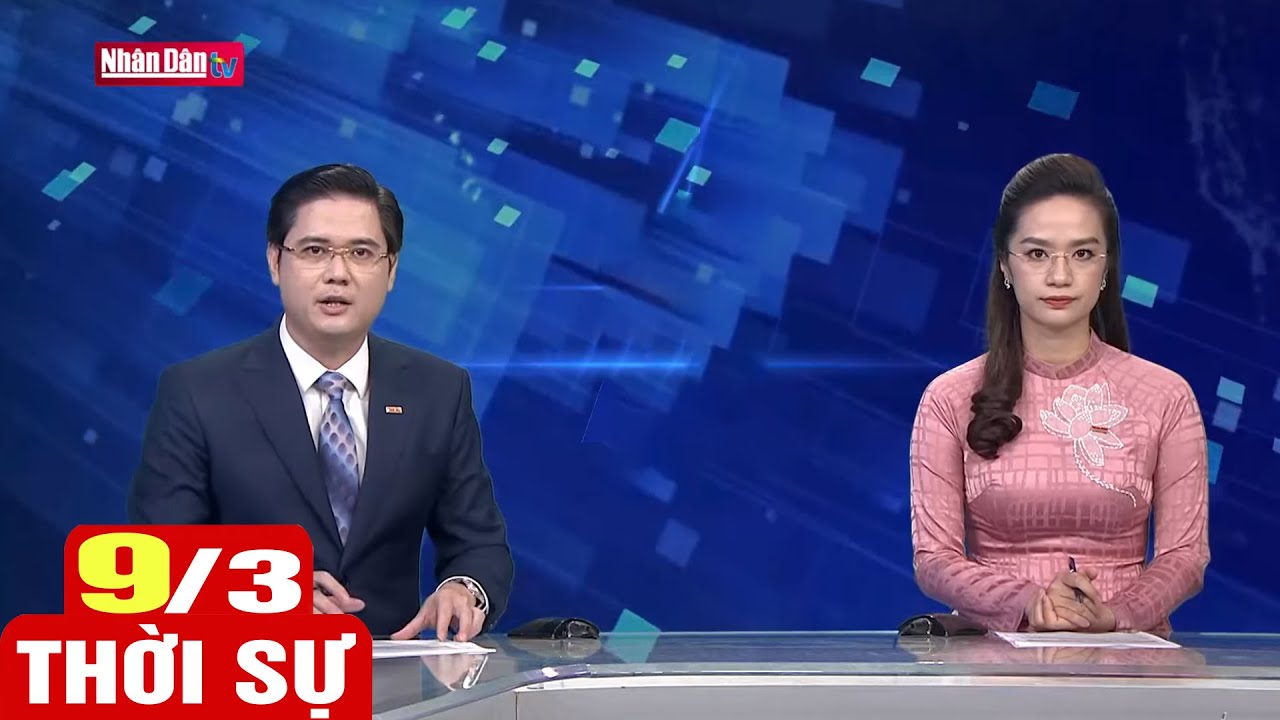 Bản tin sáng ngày 9/3 | Tin tức thời sự mới nhất hôm nay | Dự báo thời tiết hôm nay