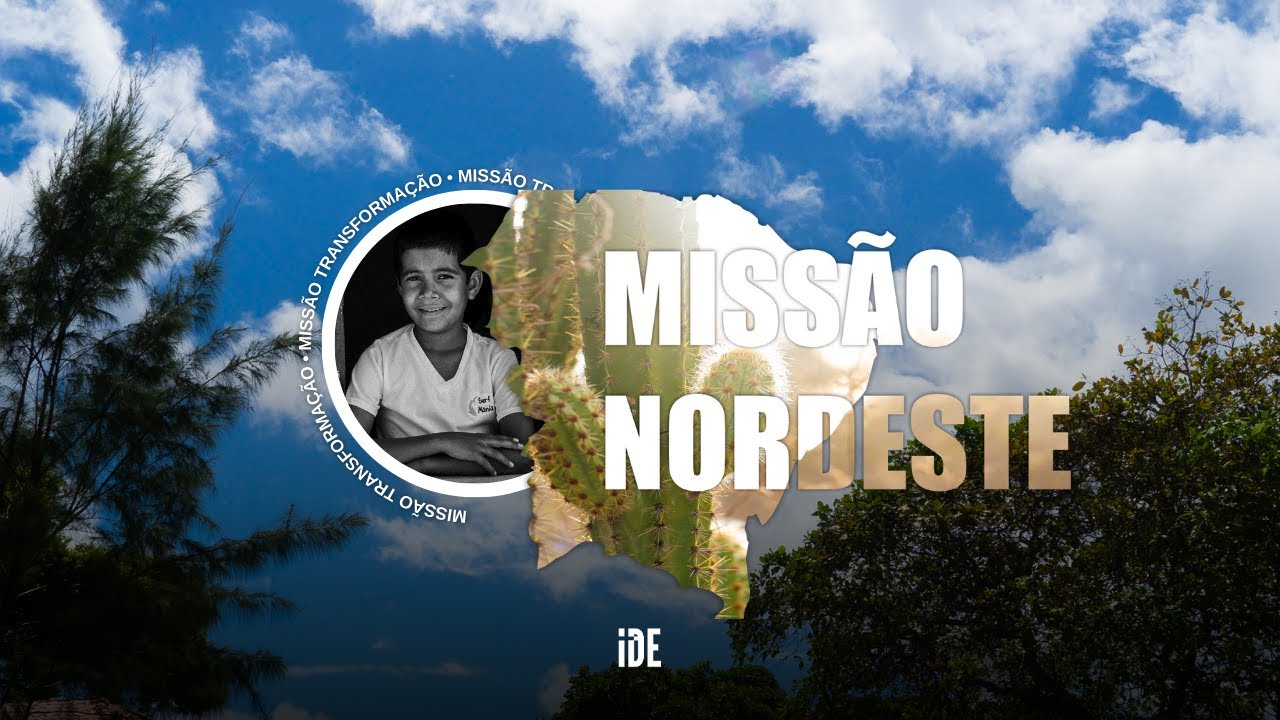 Documentário Missão Transformação | Nordeste  2019 | Comunidade IDE