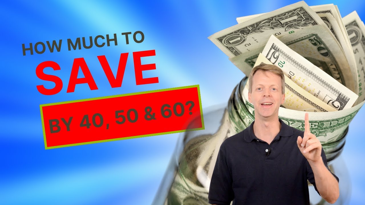 How Much Should You Save for Retirement by 40, 50 & 60?
