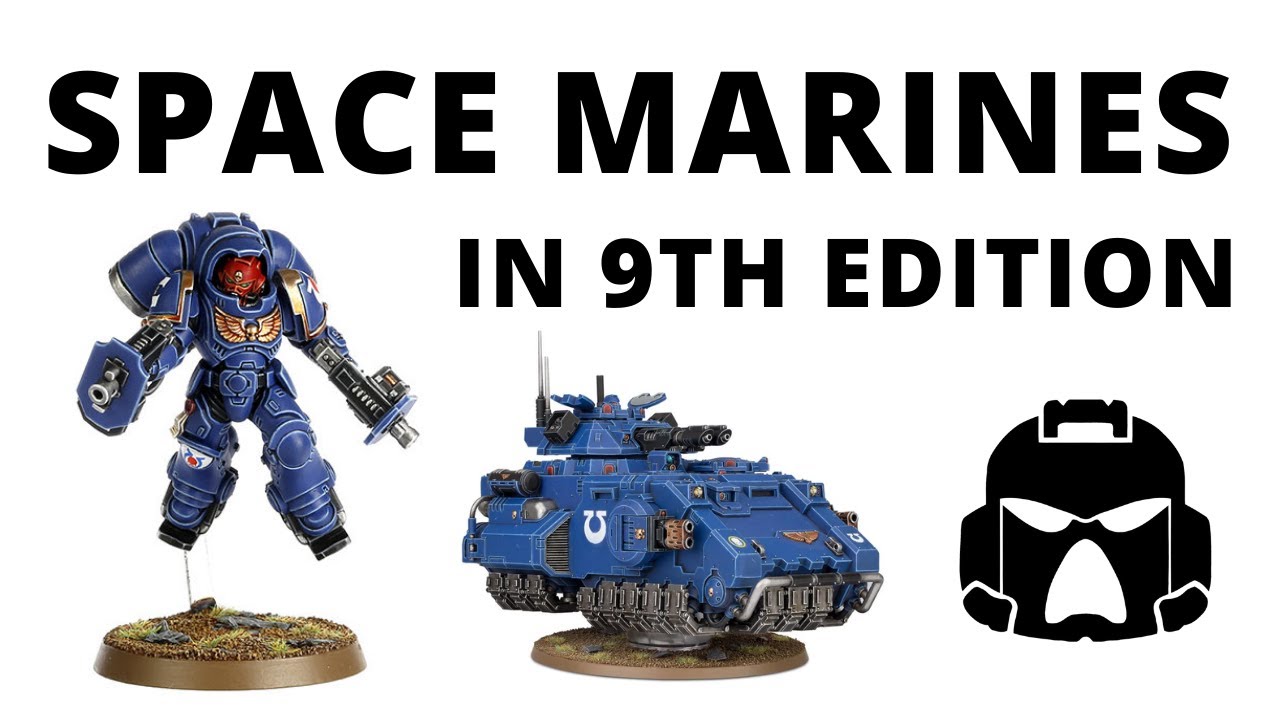 SPACE MARINES - an Army Overview in 9th Edition Warhammer 40K