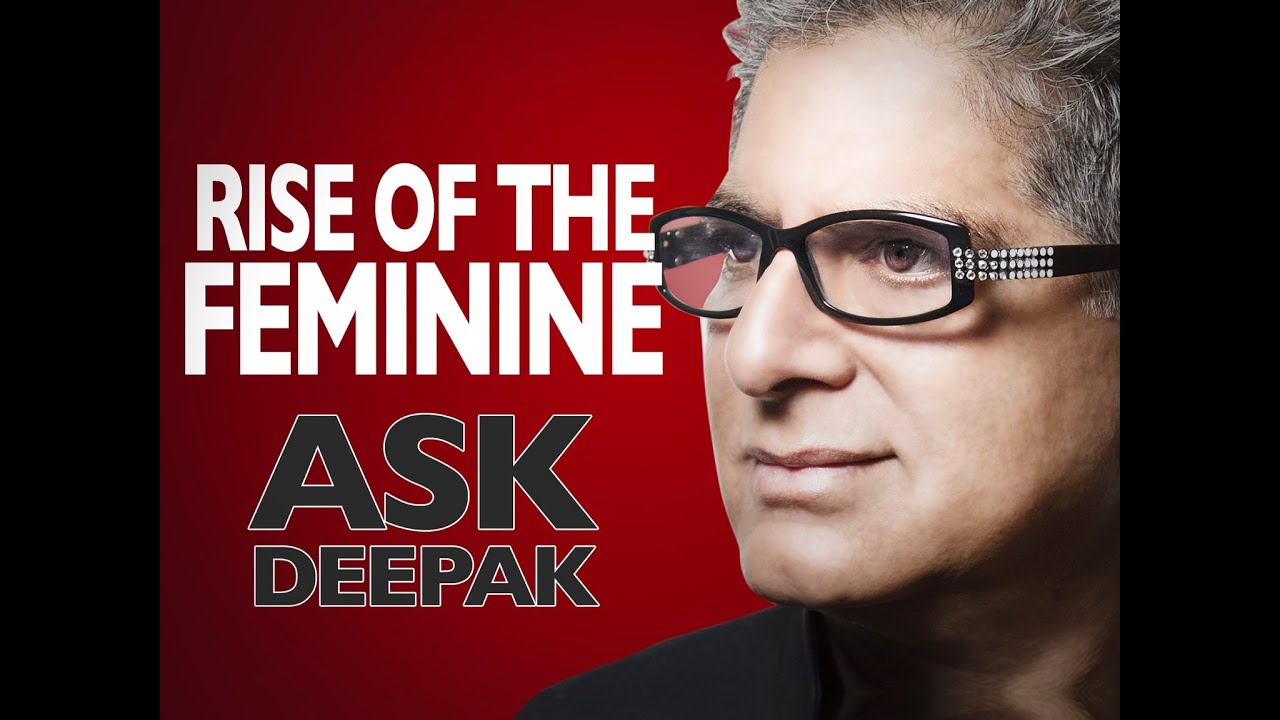 Can the Rise of the Feminine Create a New Civilization? ASK DEEPAK CHOPRA! (with Jean Houston)