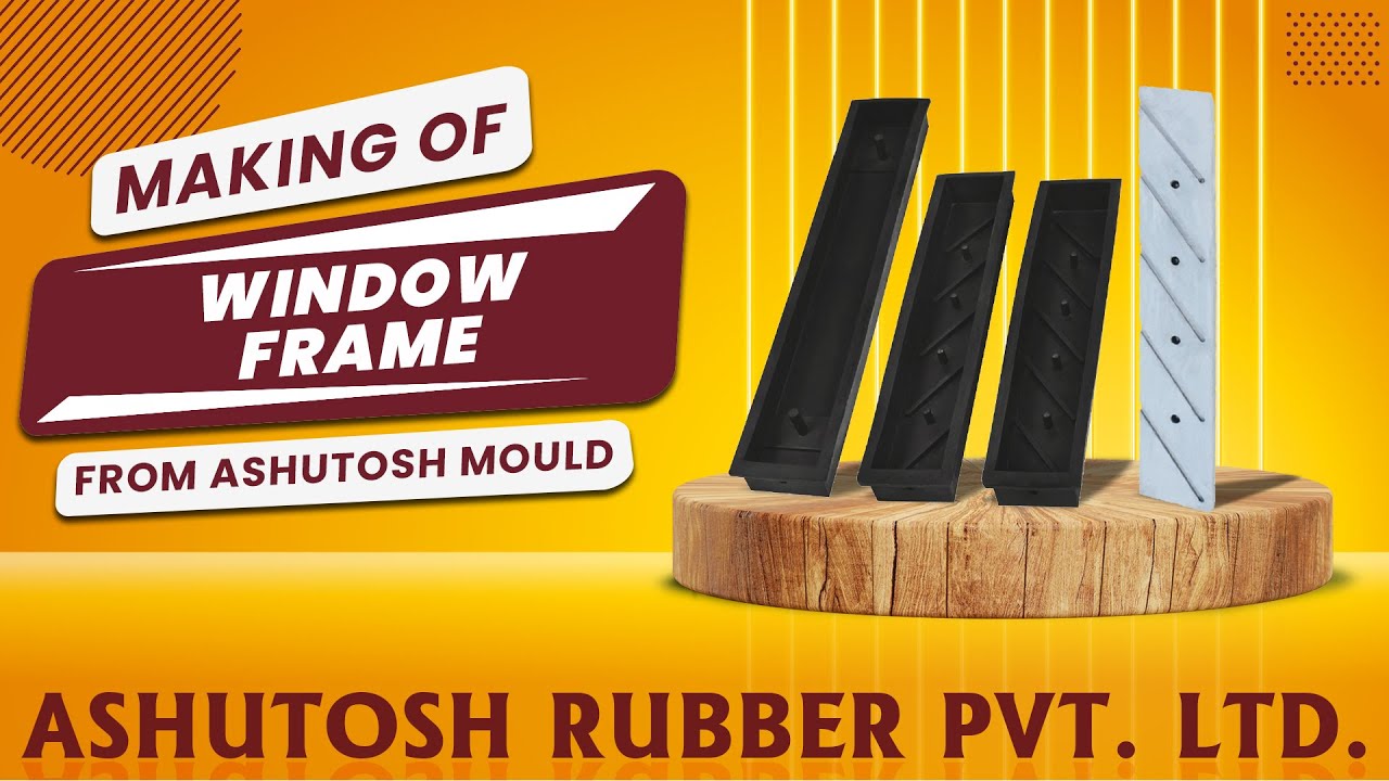 Making Of Window Frame From ASHUTOSH RUBBER Mould