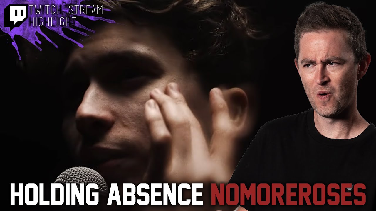 Holding Absence - nomoreroses // Twitch Stream Reaction // Roguenjosh Reacts
