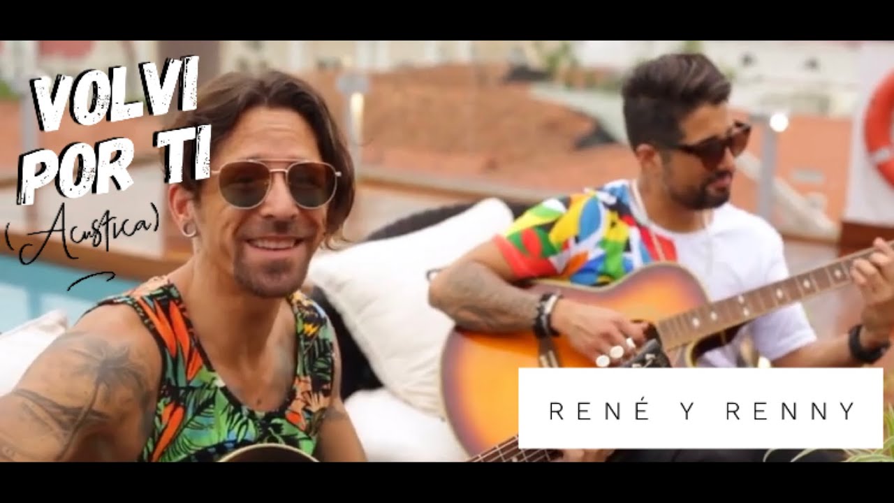 Volví por tí René y Renny Acustico