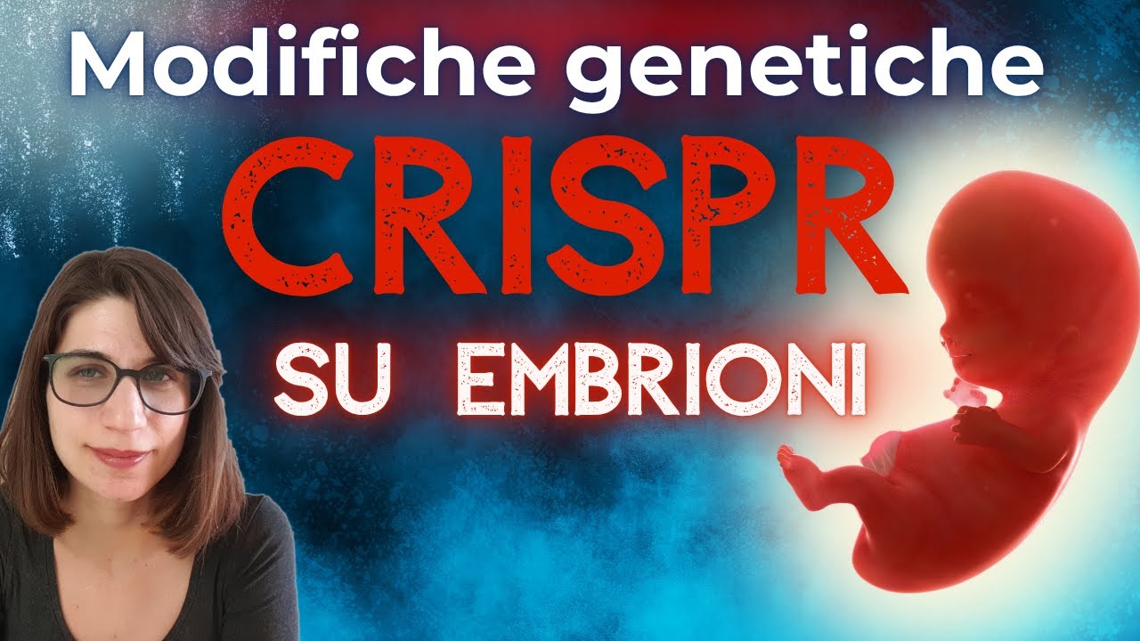 Modificare il DNA di embrioni con CRISPR: presente e futuro