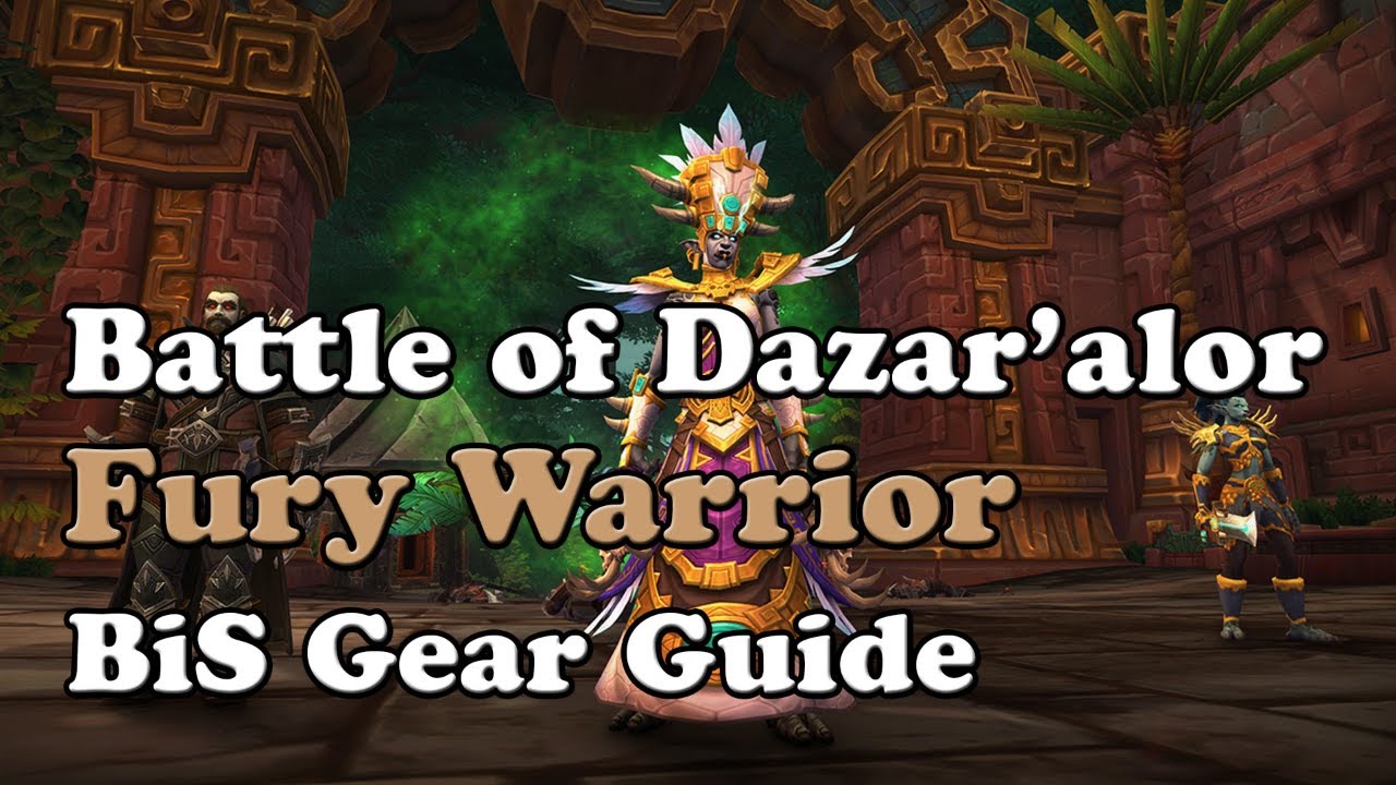 Battle of Dazar'alor Fury Warrior BiS Gear Guide