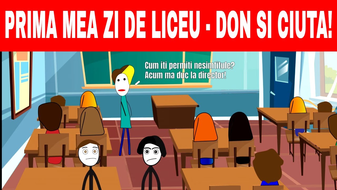 Prima Mea Zi de Liceu: Don si Ciuta - Povesti din Liceu