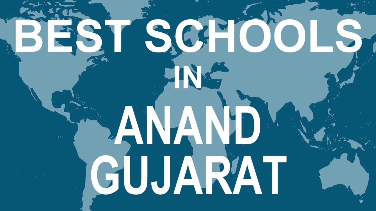 Schools in Anand, Gujarat  CBSE, Govt, Private, International