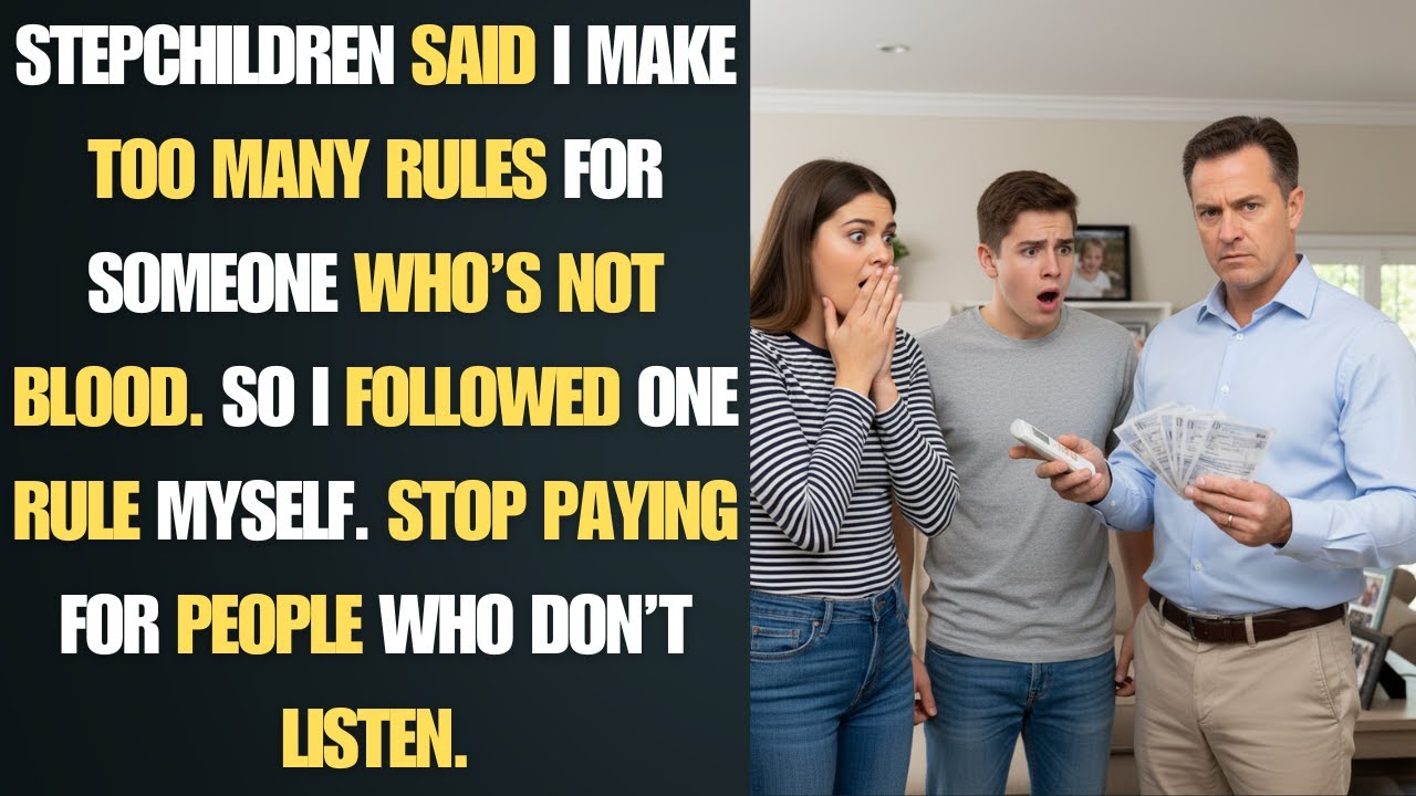 ​​Stepchildren said I make too many rules for someone who’s not blood. So I. - BEST REDDIT STORIES