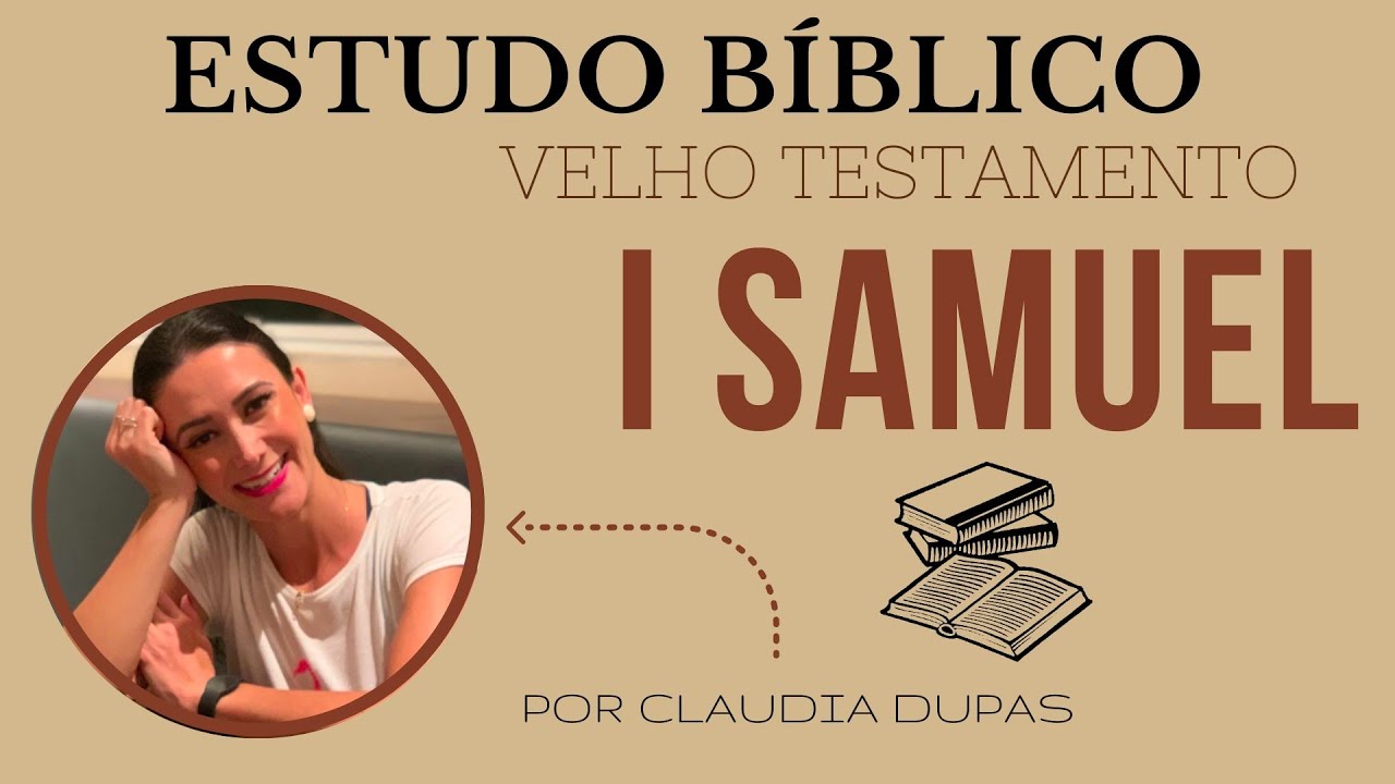 I SAMUEL: PARTE 1 - ESTUDO BÍBLICO COMPLETO  - VELHO TESTAMENTO