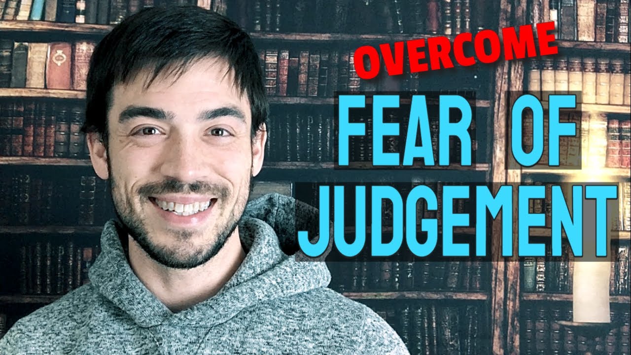 Fear Of Judgement | Social Anxiety Overcoming Mindsets