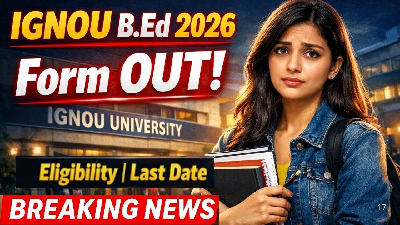 IGNOU B.Ed 2026 Form Out 🔥 | Eligibility, Last Date, Fees | Full Admission Guide