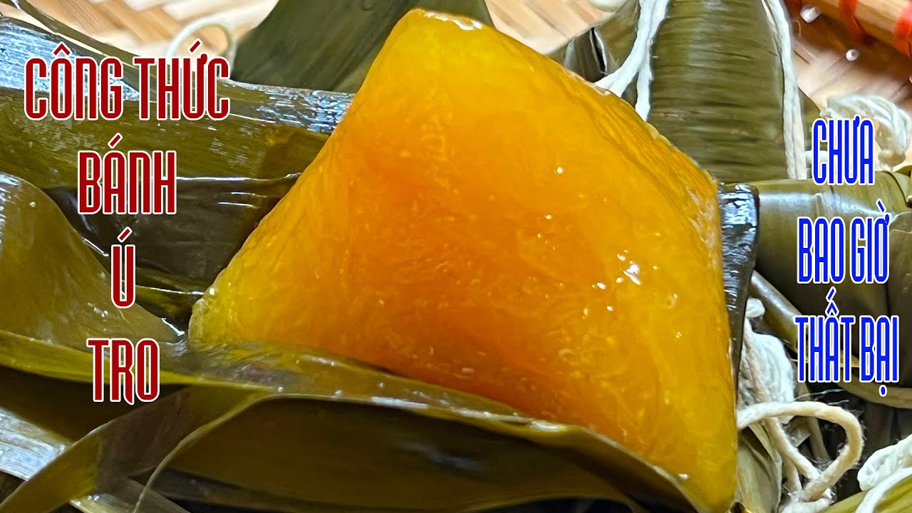 Công Thức Làm Bánh Ú Tro Thành Công Dễ Dàng - Clear Alkaline Dumplings