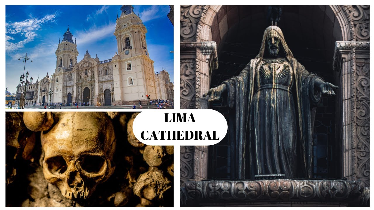THE ENCHANTING LIMA CATHEDRAL: THE LEGEND OF THE CATHEDRAL'S SKULL