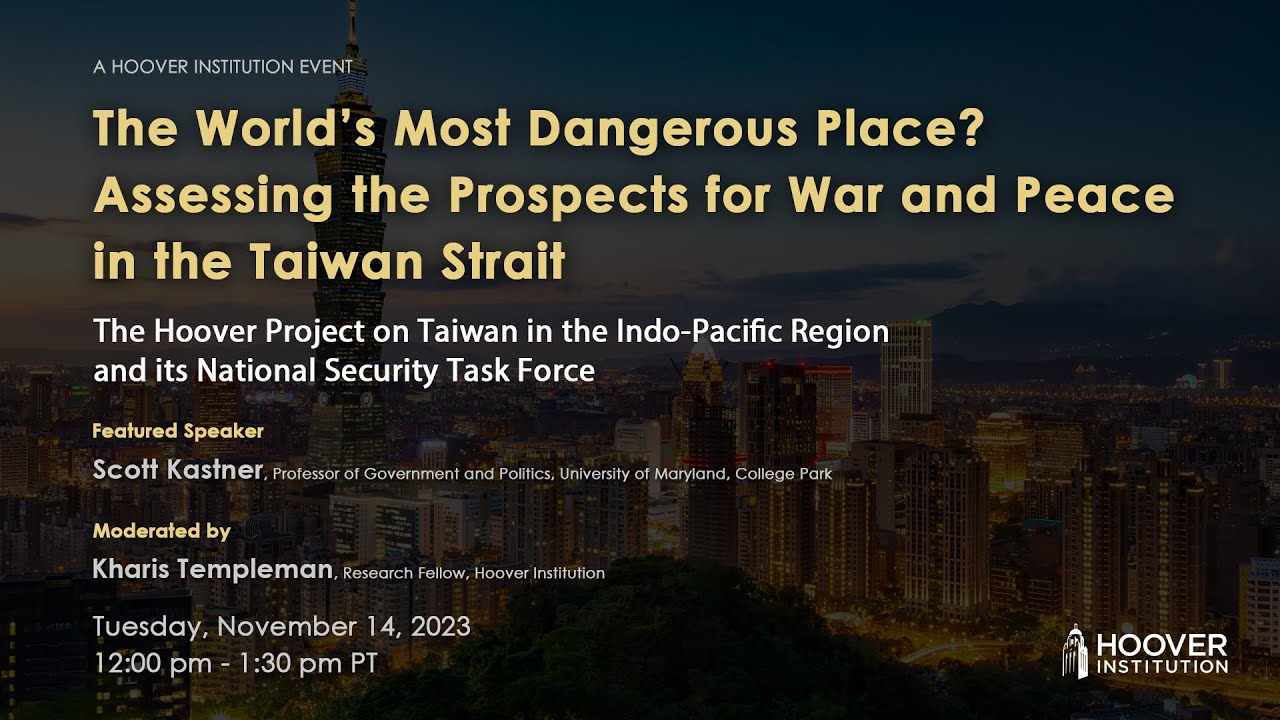 The World’s Most Dangerous Place? Assessing The Prospects For War And Peace In The Taiwan Strait