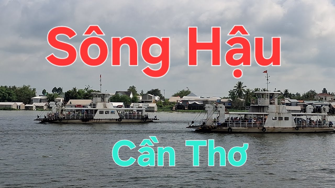 Ngắm dòng sông Hậu thật đẹp 