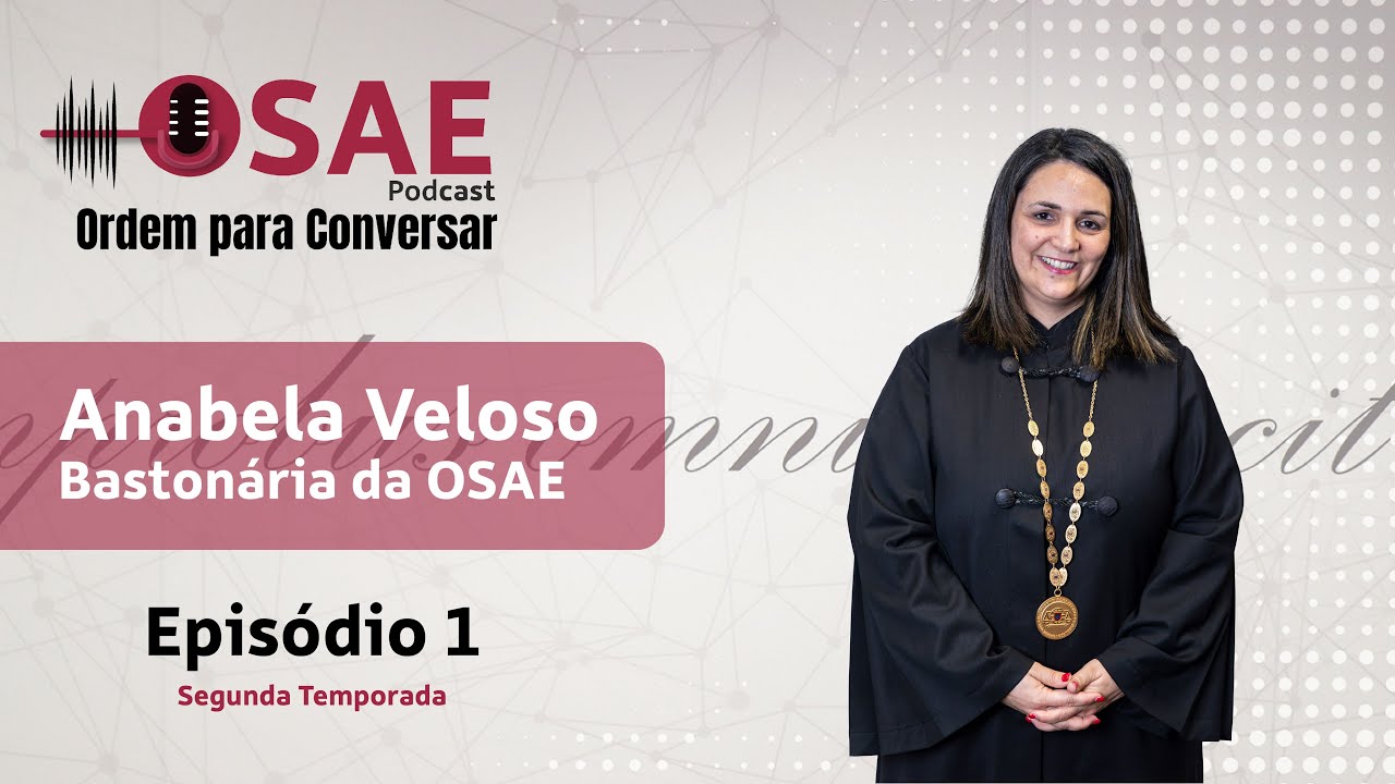 Ep. 1 | Ordem para Conversar com Anabela Veloso, Bastonária da OSAE