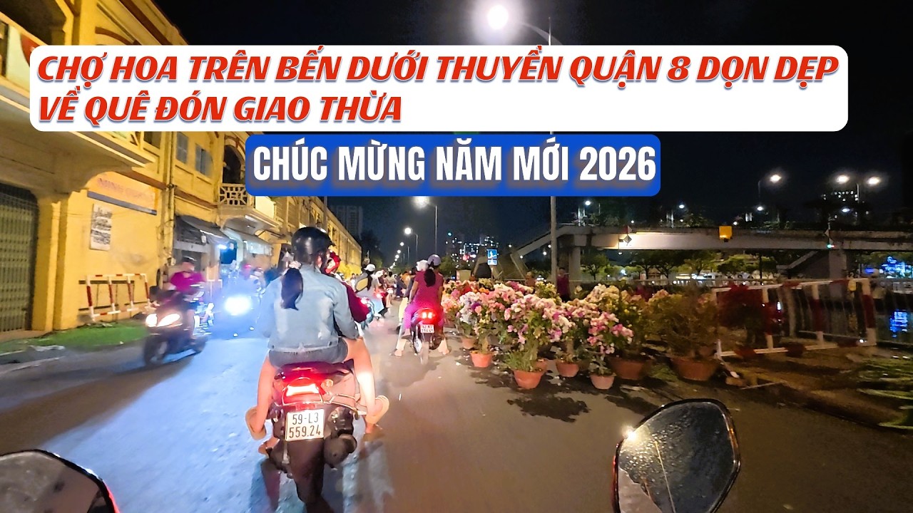 CHỢ HOA BẾN BÌNH ĐÔNG TRÊN BẾN DƯỚI THUYỀN DỌN DẸP ĐỂ CHUẨN BỊ VỀ ĂN TẾT (CHỢ LỚN 29 TẾT)