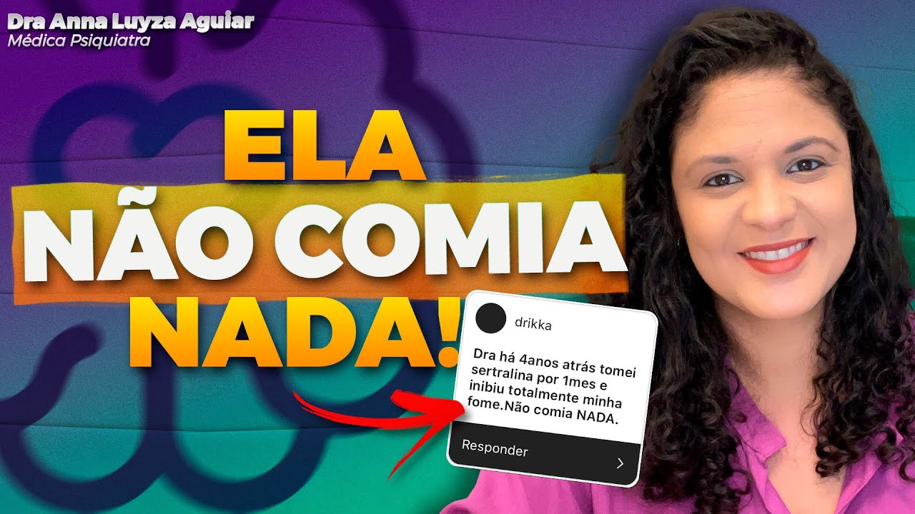 SERTRALINA CAUSA PERDA DE APETITE? | Dra Anna Luyza Aguiar