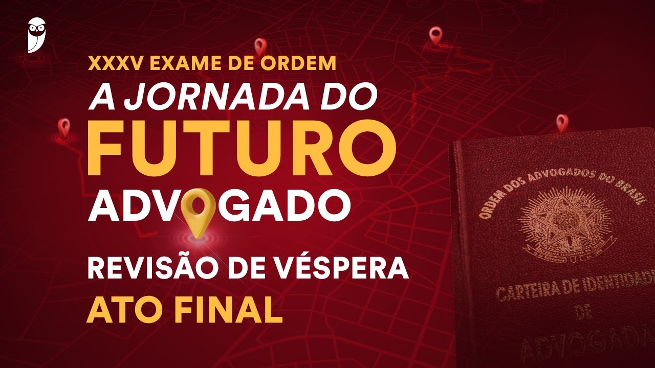 Revis&atilde;o de V&eacute;spera - XXXV Exame de Ordem