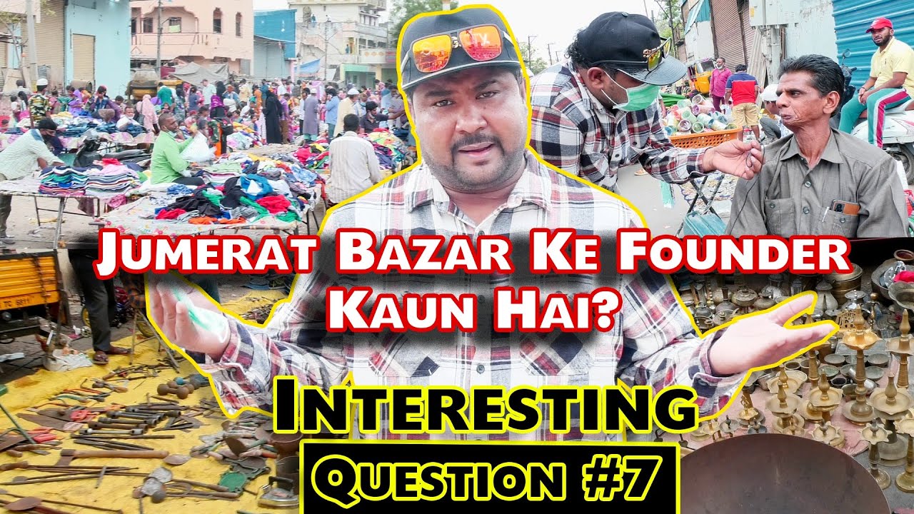 Jumerat Bazar Ke Founder Kaun Hai ? | Interesting Question #7 | Ali Khan Chotu Vlogs |HyderabadVlogs