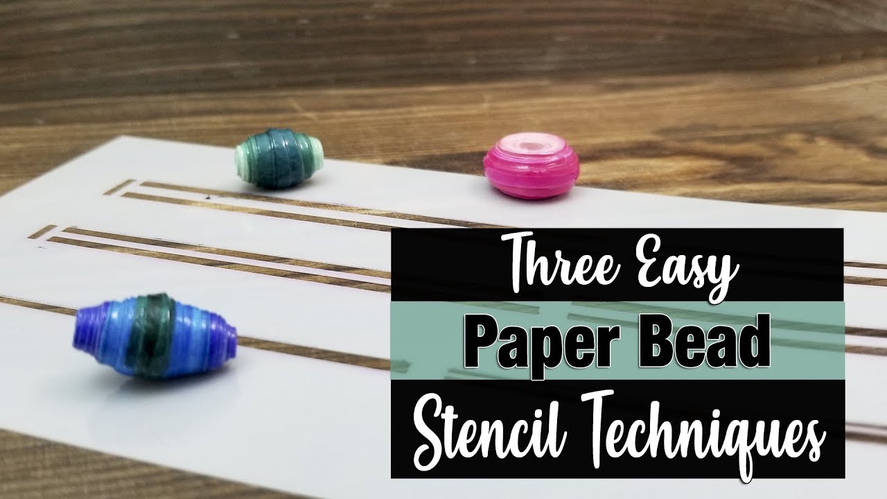 Three Easy Paper Bead Stencil Techniques