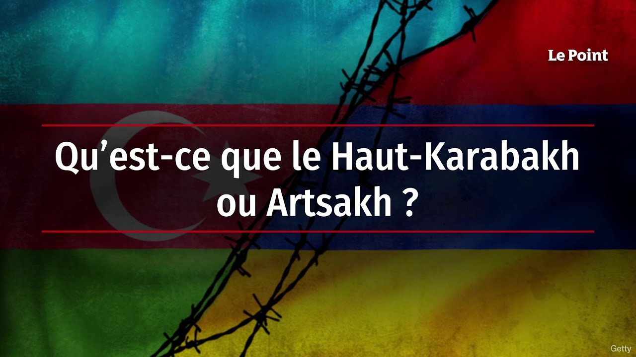 Qu’est-ce que le Haut-Karabakh ou Artsakh ?