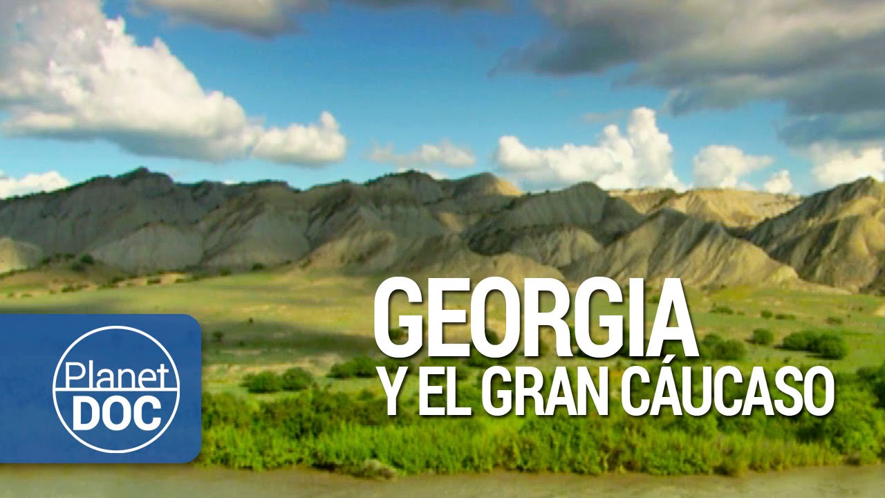 Documental Completo | Georgia y el gran C&aacute;ucaso