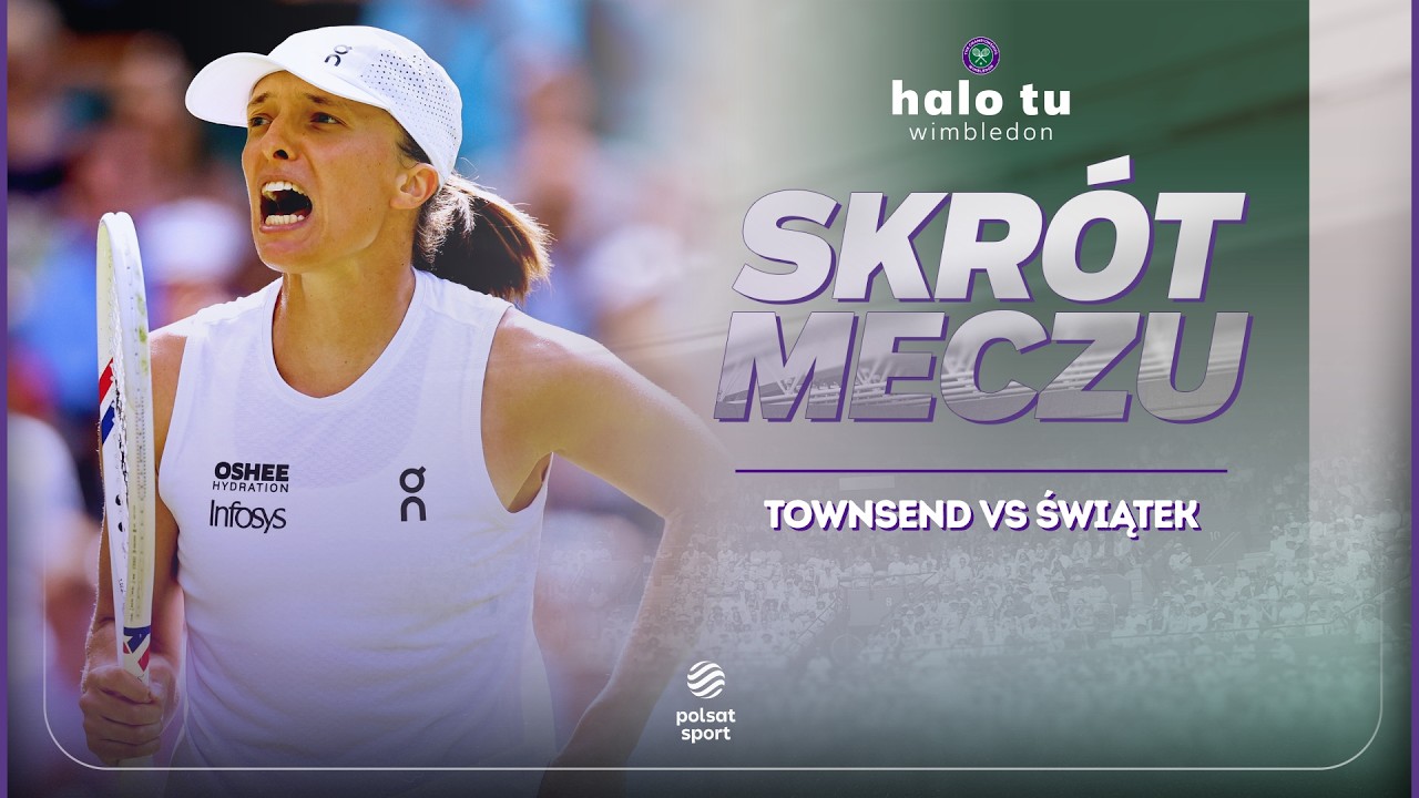 SKR&Oacute;T: TOWNSEND - ŚWIĄTEK | 1. RUNDA | WIMBLEDON