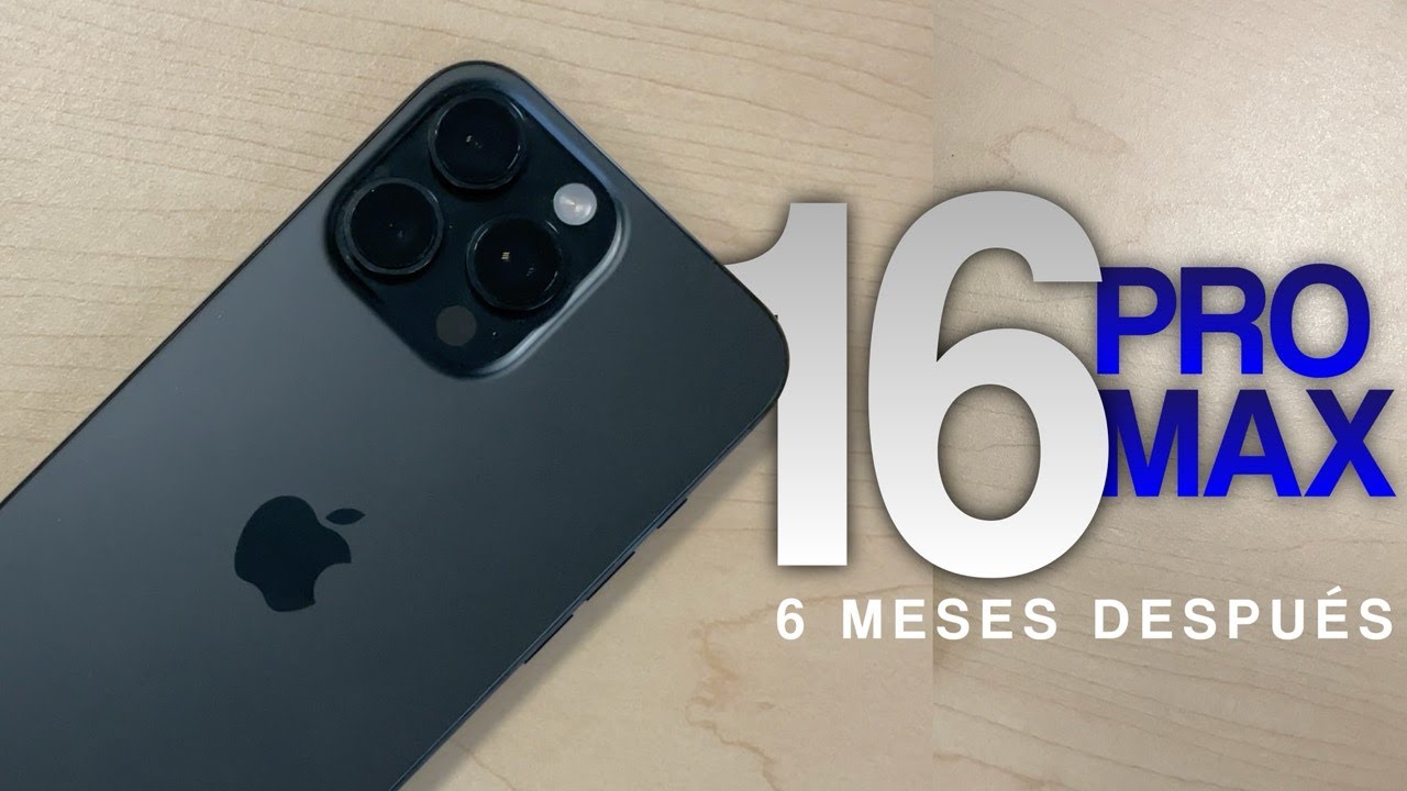 iPhone 16 Pro Max | 6 meses después ¿Vale la PENA?