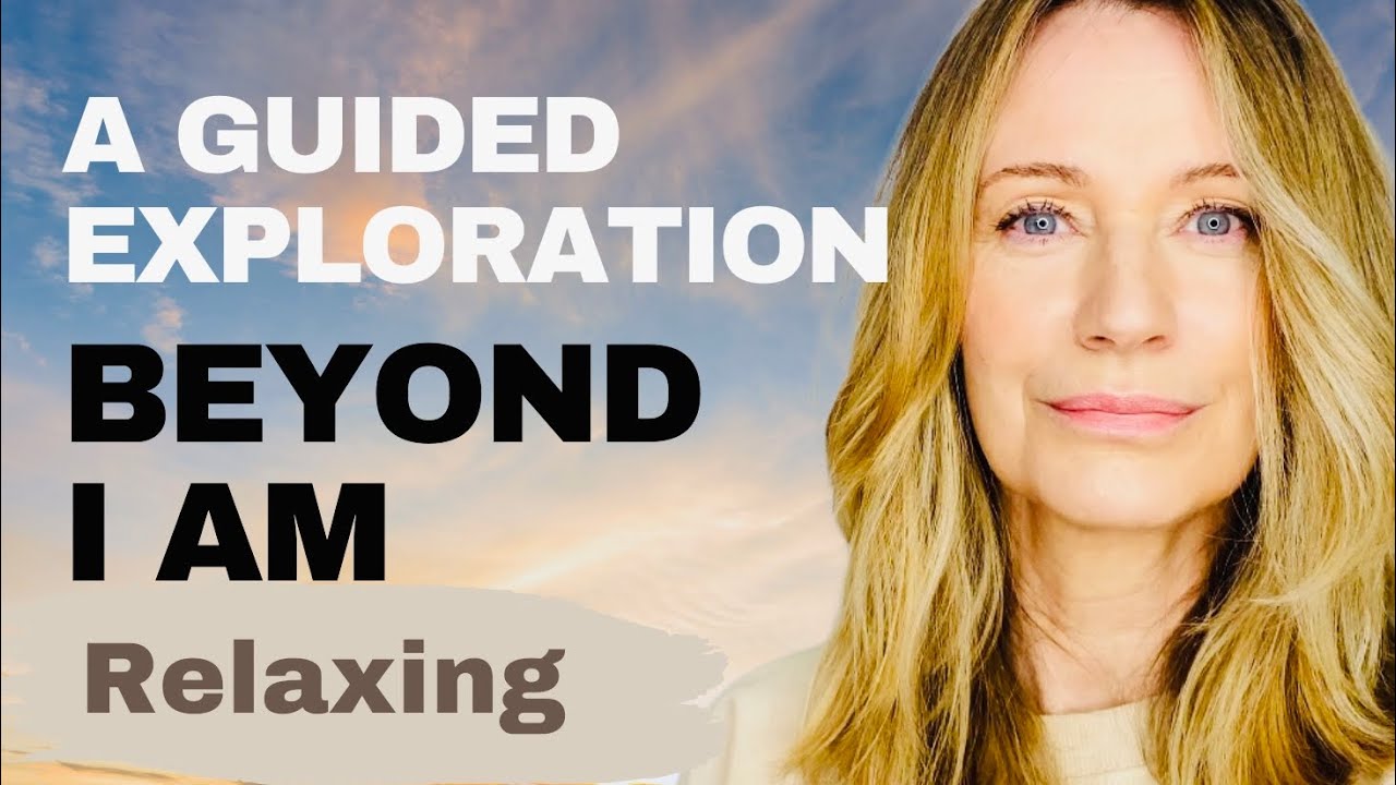 Beyond I Am - Guided Exploration Diving Beyond Words & Form