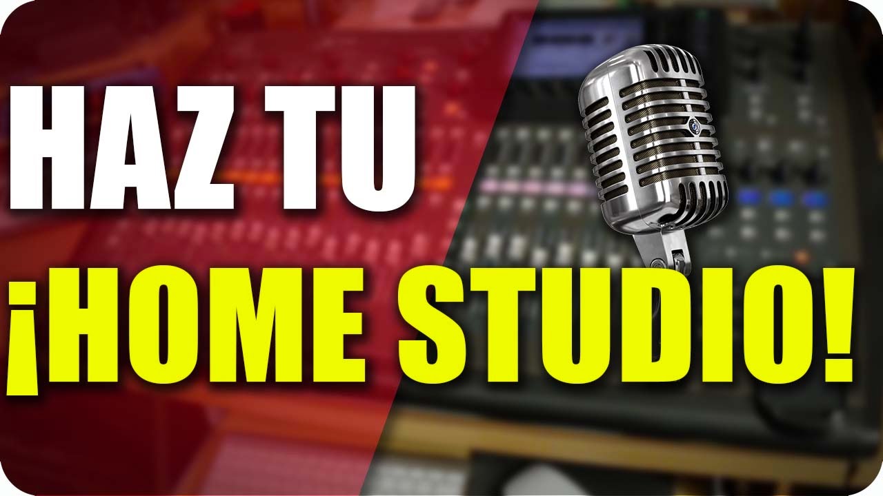 C&oacute;mo Hacer Tu Home Studio  (Estudio de grabaci&oacute;n Casera)