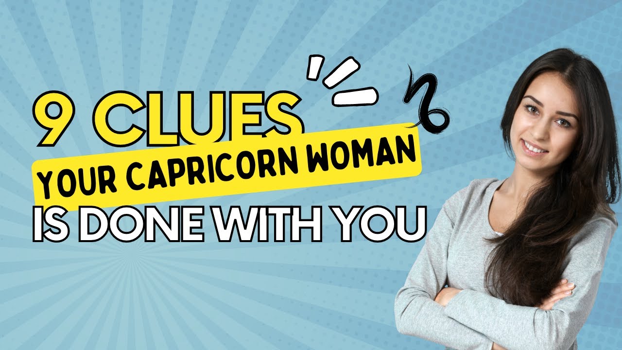 How to Tell if a Capricorn Woman Is Done with You #datingadvice #dating #zodiac #breakup