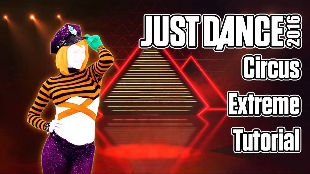 Circus Extreme - Britney Spears  -  TUTORIAL - Just Dance 2016 - Just Dance Unlimited
