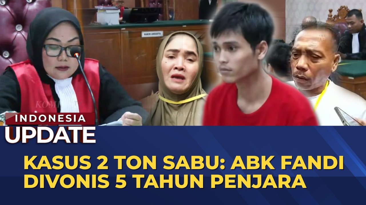 Kasus 2 Ton Sabu: Terancam Hukuman Mati, ABK Fandi Ramadhan Divonis 5 Tahun Penjara | INDO UPDATE