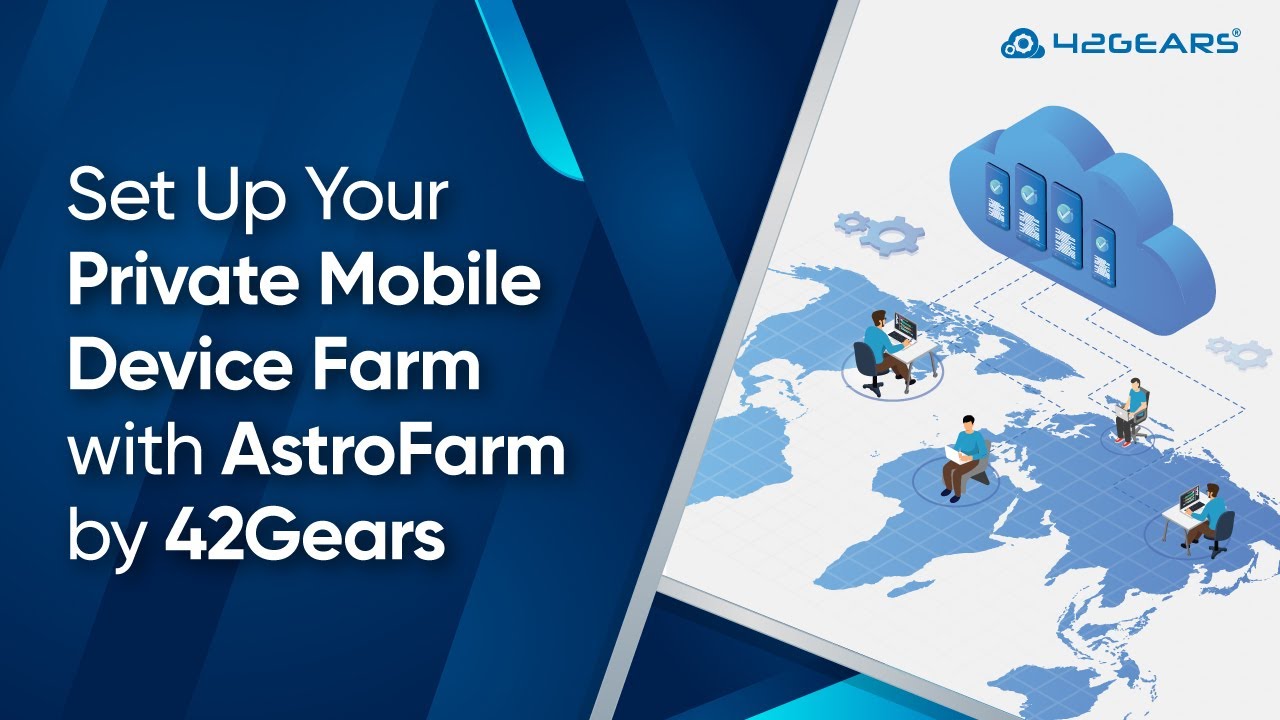 Set Up Your Private Mobile Device Farm with AstroFarm by 42Gears