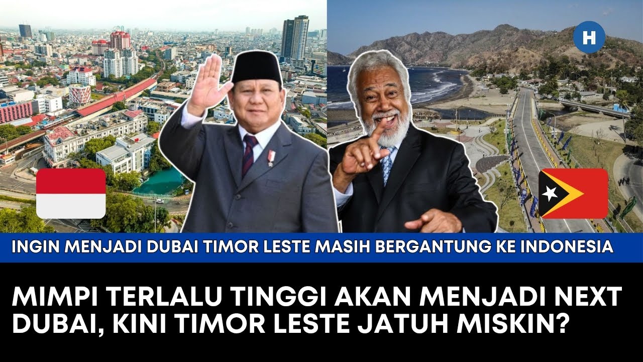 MIMPI TERLALU TINGGI AKAN MENJADI NEXT DUBAI, KINI TIMOR LESTE JATUH MISKIN?