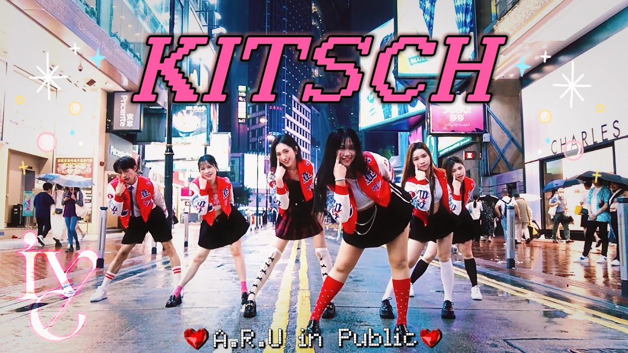 [KPOP IN RAINING PUBLIC / ONE TAKE] IVE 아이브 'KITSCH' by A.R.U from Hong Kong