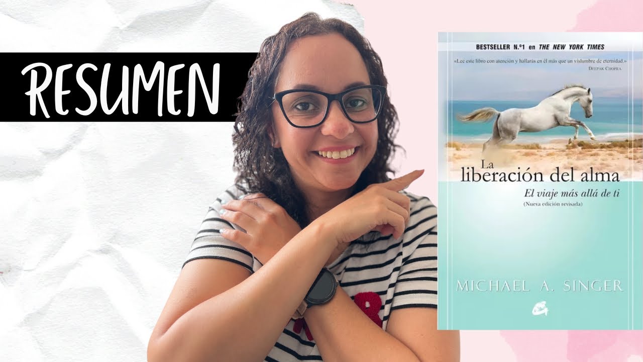 📖￼ RESUMEN: LA LIBERACIÓN DEL ALMA DEL AUTOR MICHAEL SINGER