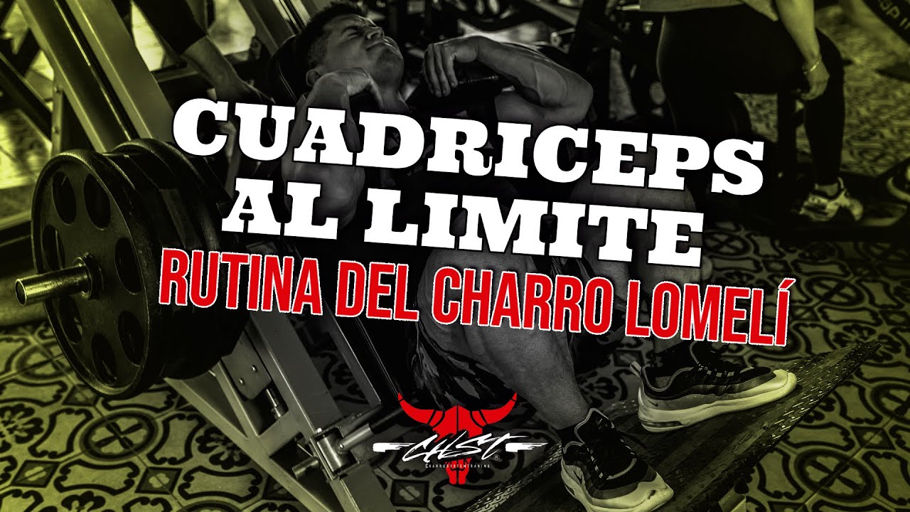 CUADRICEPS AL LIMITE - RUTINA DEL CHARRO LOMELÍ