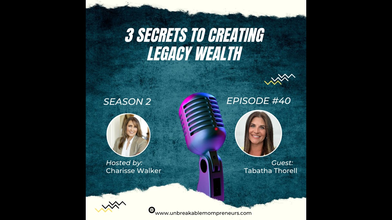 3 Secrets to Creating Legacy Wealth with Tabatha Thorell