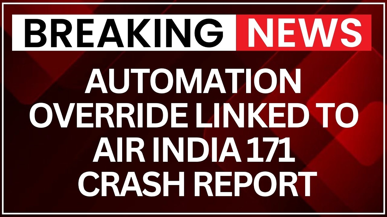 Air India 171 Report Links Crash to Automation Override, MCAS-Style Failure Claim | NewsX