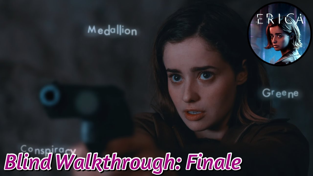 Erica - Blind Walkthrough: Finale