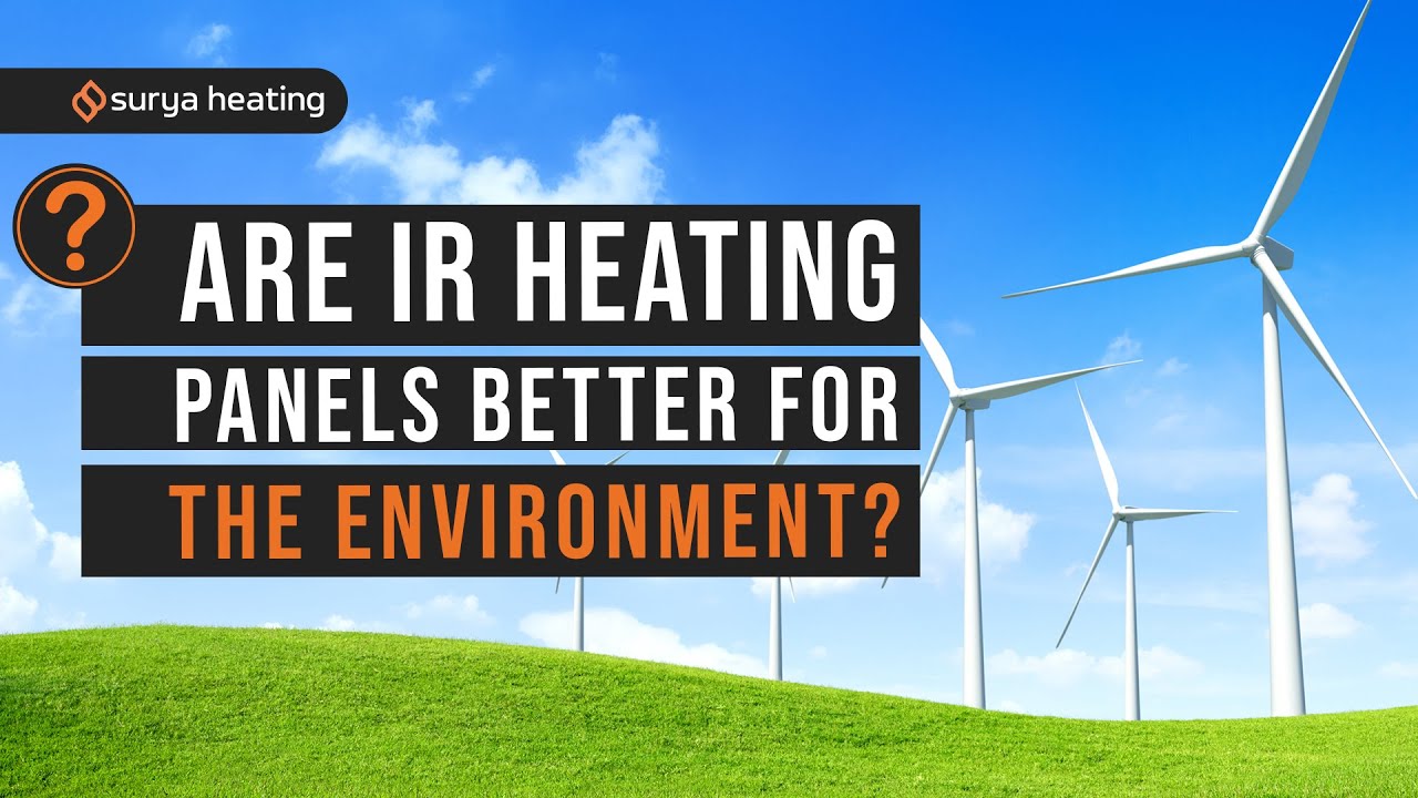 Are IR Heating Panels Better For The Environment? - [Surya Heating FAQs]