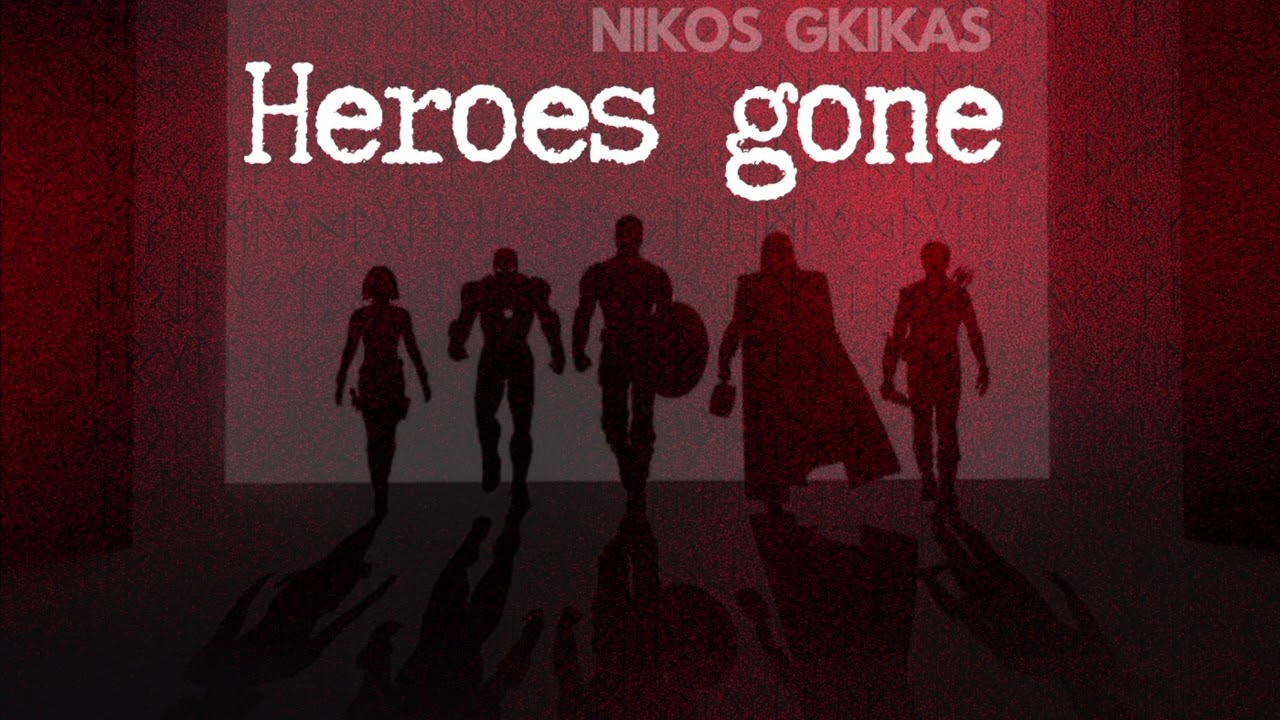 HEROES GONE - Nikos Gkikas