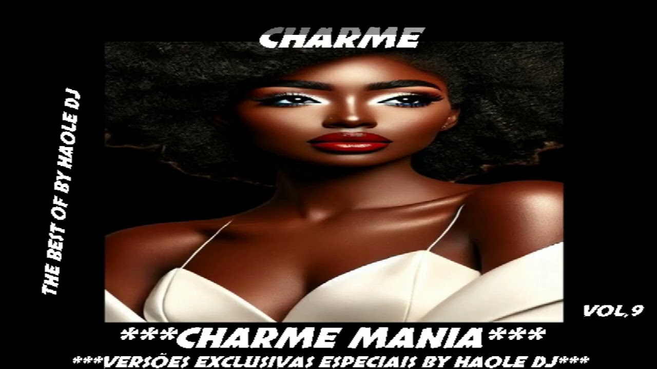 (( CHARME MANIA VOL,9 VERSÕES EXCLUSIVAS ESPECIAIS BY HAOLE DJ ))